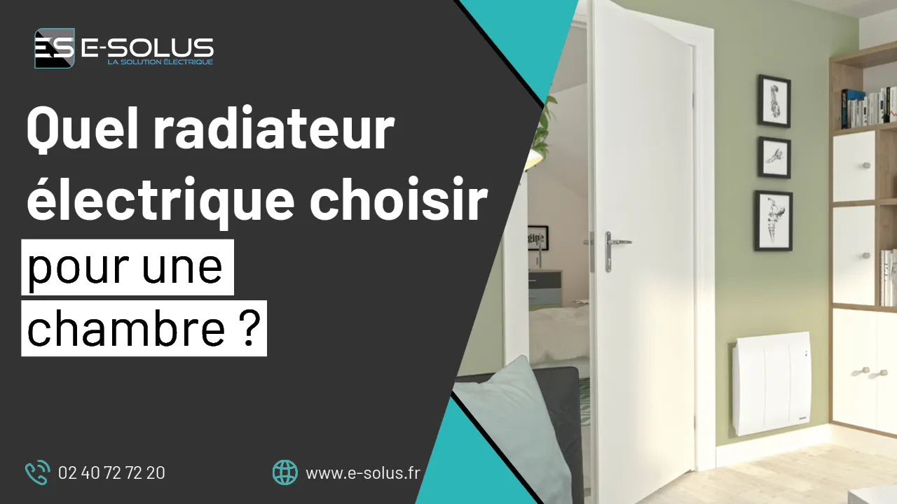 Quel radiateur électrique choisir pour une chambre ? - E-SOLUS
